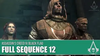 Assassin's Creed Black Flag - Full Sequence 12 [Full Synch 100%]