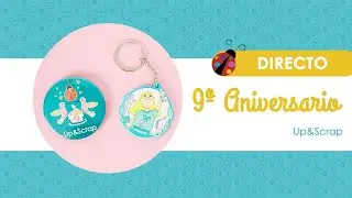 9º Aniversario de Up&Scrap