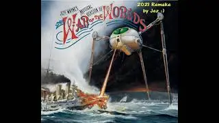 Jeff Wayne's War of the Worlds (Epic 2021 Remake)