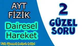 Düzgün Dairesel Hareket | Ösym Tadında | AYT Fizik