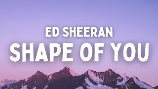 Ed Sheeran - Shape Of You (Lyrics) | The Chainsmokers, Charlie Puth, Selena Gomez (Lyrics) (Mix)
