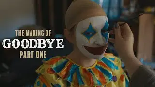 The Making of Goodbye Part 1 | Horror Short Film Behind The Scenes