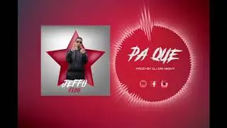 JEFFO FLOW - PA QUE Audio oficial