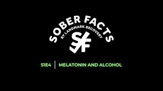 Melatonin and alcohol | SOBER FACTS | S1E4