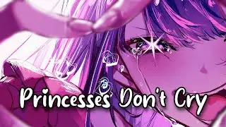 Nightcore - Princesses Don't Cry by CARYS (Lyric Video) (Sped Up)