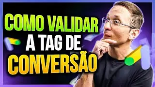 Como (Resolver Problema) e Validar a Tag de Conversão do Google Ads no Novo Painel