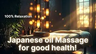 Japanese Oil Massage for Good Health | ASMR Spa Experience