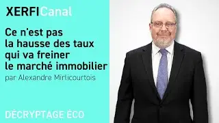 Ce n'est pas la hausse des taux qui va freiner le marché immobilier [Alexandre Mirlicourtois]
