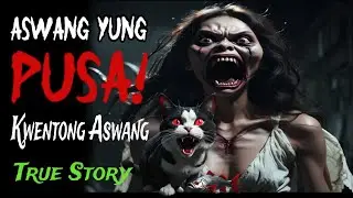 ASWANG YUNG PUSA! | True Story