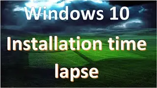 Windows 10 Installation Time Lapse