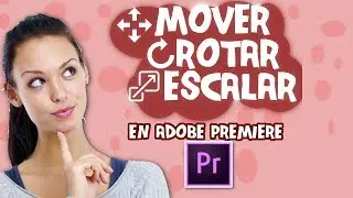 Mover, rotar y escalar usando keyframes en Premiere. Aprende Adobe Premiere tutorial español