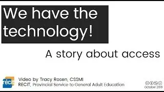 We Have The Technology: A story about access