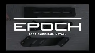 SKOUT Airguns - EPOCH® Arca-Swiss Rail Install