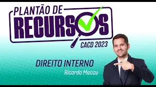 CACD 2023 | Plantão de Recursos - Direito Interno