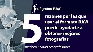 5 razones para usar el formato RAW y obtener mejor fotografias