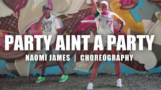 Party Aint A Party by Queen Pin | Naomi James Dance Choreography