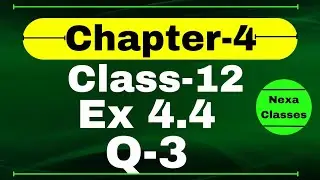 Class 12 Ex 4.4 Q3 Math | Determinants | Q3 Ex 4.4 Class 12 Math | Ex 4.4 Q3 Class 12 Math