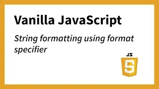Format Specifier - String Formatting Example 9 (JavaScript)