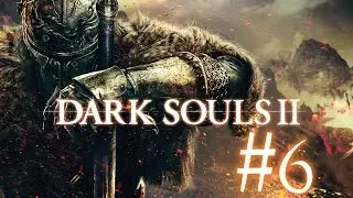 Драконий Всадник и Древний Драконоборец ● Dark Souls II: SotFS #6