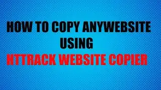 How to Copy Any Website Using Httrack Website Copier