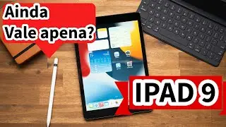 Ainda vale apena comprar um iPad 9?