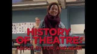 History of Theatre: By, About, For, and Near Rehearsal Room Trailer