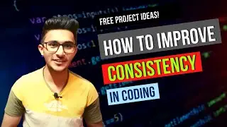 How To Improve Consistency In Coding 💻 || Free Project Ideas 🔥