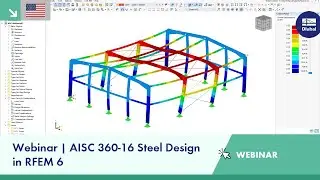 Webinar | AISC 360-16 Steel Design in RFEM 6