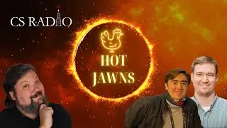 Hot Jawns (CS Radio Episode 209)