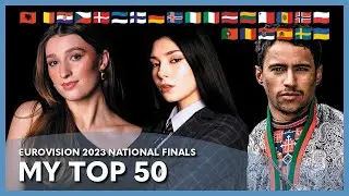 Eurovision 2023 National Finals - My Top 50
