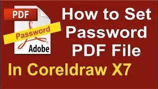 How to Set Password PDF File in CorelDRAW X7 | PDF Password