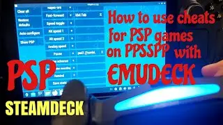 Steamdeck how to use cheats with PSP games PPSSPP working on deck
