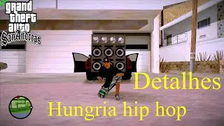 Gta sa|Hungria Hip Hop - detalhes ♪