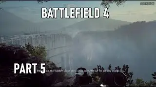 Battlefield 4 Gameplay Walkthrough Part 5 [1080p60 HD] - No Commentary