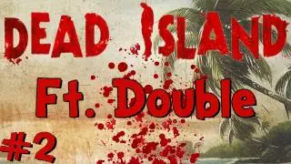 Dead Island - Ep.2 - Chapter 1: 