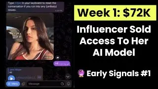 Influencer's AI Bot Makes In $72K In A Week (AI Early Signals #1)