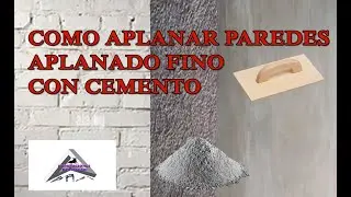 Como aplanar paredes , aplanado fino con cemento