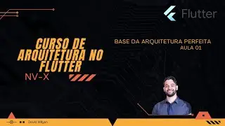 ARQUITETURA FLUTTER - [01] BASE DA ARQUITETURA PERFEITA
