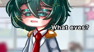 “What eyes?” //MHA//Bakudeku//Gacha Club//Ship #capcut #ibispaintx #edit #slay