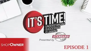 It's Time - Shop Owner Succession Planning (PART 1)