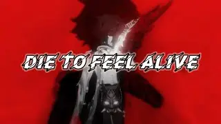 DIE TO FEEL ALIVE| Lyrics | Genshin Impact | Amv -Gmv
