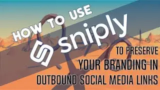 How to Use SNIPLY to Preserve Your Branding in Outbound Social Media Links | Virtual Assistant App