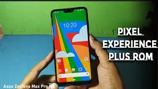 Install Latest Pixel Experience Plus ROM on Asus Zenfone Max Pro M2