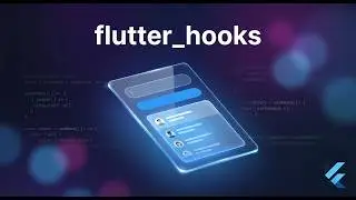 How to Use flutter_hooks (with Real Examples)