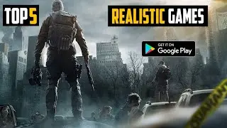 Top 5 Realistic Games for Android | 5 Best High Graphics Games for Android