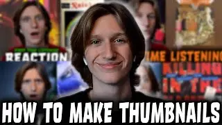 How to Make Thumbnails (Like I Do)