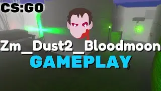CSGO - Zm Dust2 Bloodmoon - Zombie Survival Gameplay - ZMFS