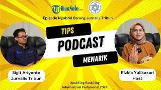 Praktik Podcast - Tugas Magang Peserta Program Upskilling Reskilling BBPPMPV Bispar di Tribun Solo