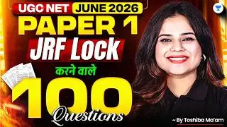 UGC NET Paper 1 Marathon June 2026 | Top 100 Important Questions for JRF | Paper 1 imp Q&A | Toshiba