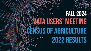 2024 USDA Fall Data Users' Meeting: 2022 Census of Agriculture Results